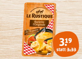 Le Rustique Raclette Scheiben l‘Originale