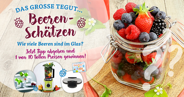 Das große tegut... Beeren-Schätzen. jetzt mitmachen> 