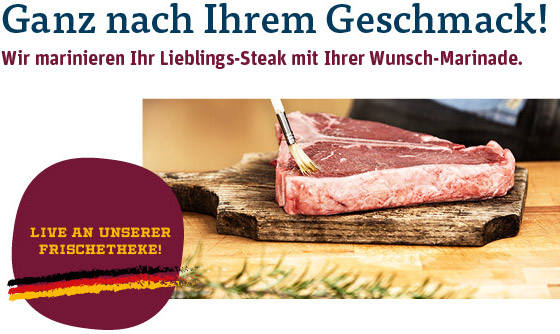 Ganz nach Ihrem Geschmack! Wir marinieren Ihr Lieblings-Steak mit Ihrer Wunsch-Marinade