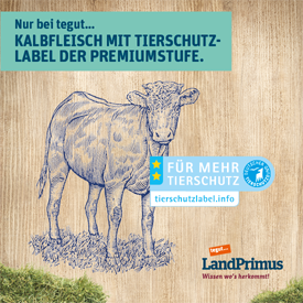 LandPrimus Kalbfleisch mit Tierschutzlabel der Premiumstufe