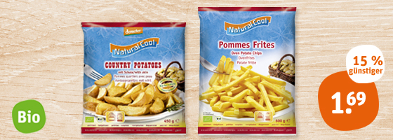 Natural Cool Bio-Pommes Frites oder demeter Bio-Country-Potatoes