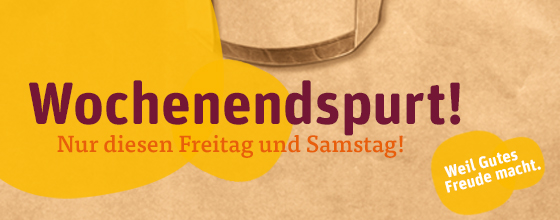 Wochenendspurt! Nur diesen Freitag und Samstag!