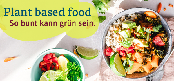 Plant based food: So bunt kann grün sein.