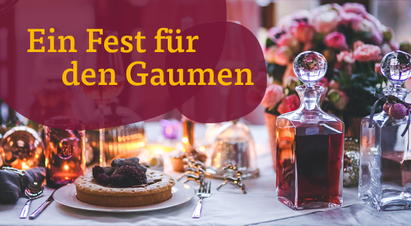 Ein Fest für den Gaumen