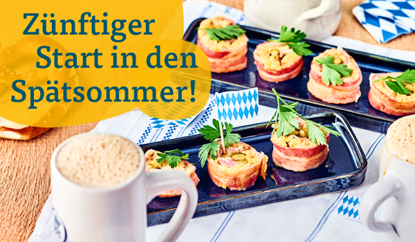 Zünftiger Start in den Spätsommer!