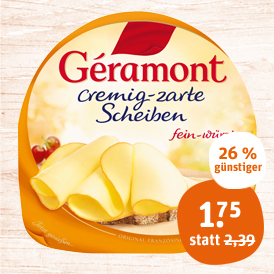 Géramont feine Scheiben oder Weichkäse,